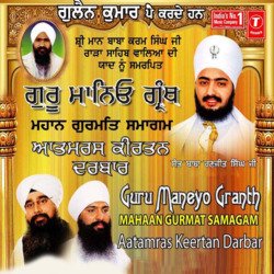 Guru Maneyo Granth: Mahaan Gurmat Samagam Aatam Ras Keertan Darbar