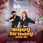 Happy Birthday Jaan Ka