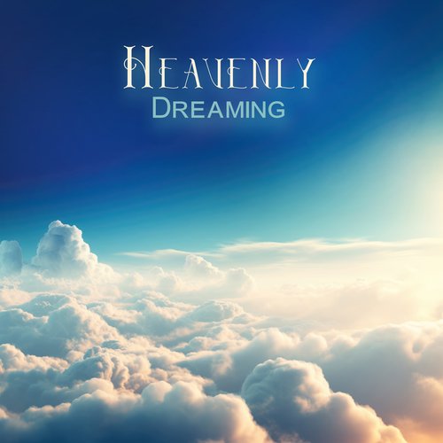 Heavenly Dreaming: Soothing Sleep Music and Angelic Soundscape