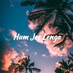 Hum Jee Lenge-RgVYcw5icAQ