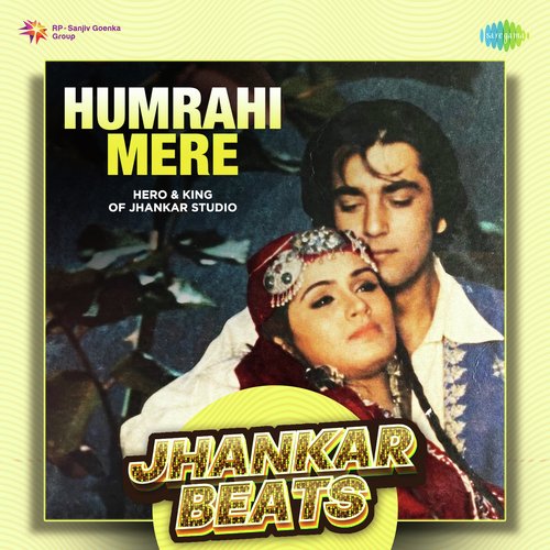 Humrahi Mere - Jhankar Beats