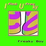 I Fink U Freeky