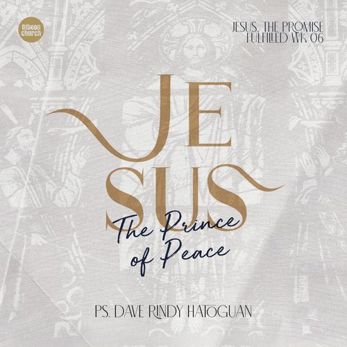 Jesus The Promised Fulfilled Week 06 - JESUS, The Prince of Peace cover art