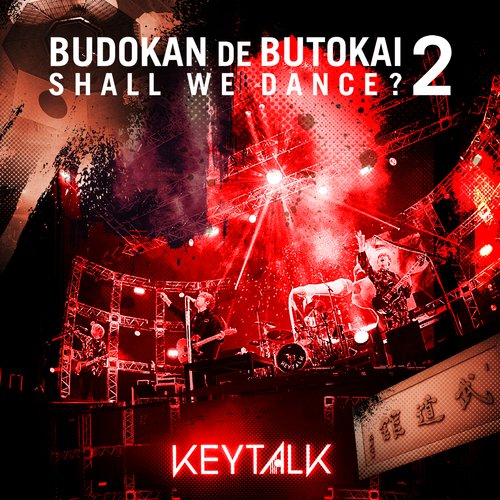 KEYTALK No Budoukan De Butoukai -Shall We Dance?-2 (Live At Nippon Budokan 2023)