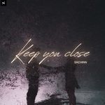 Keep you close