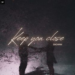 Keep you close