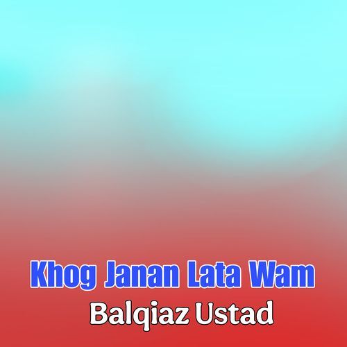 Khog Janan Lata Wam