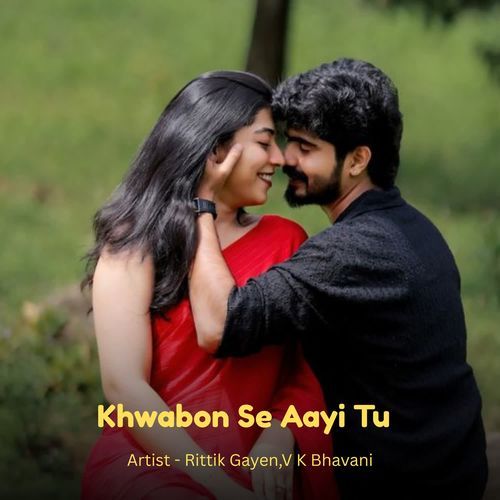 Khwabon Se Aayi Tu