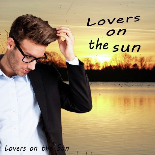 Lovers On The Sun