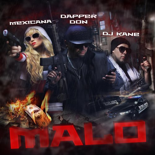 Malo (feat. Mexicana & DJ Kane)