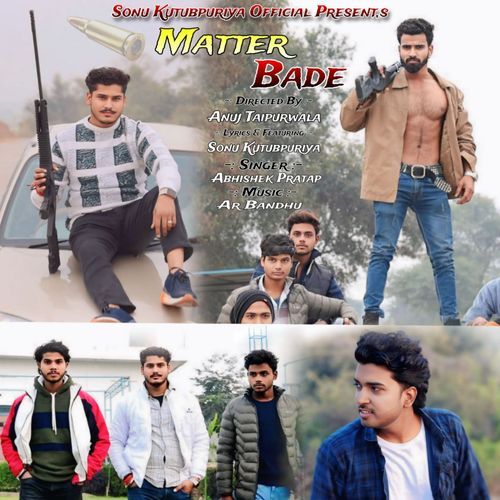 Matter Bade (Feat. Sonu Kutubpuriya)