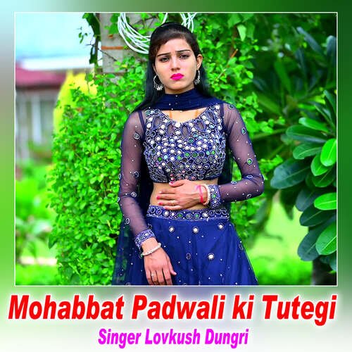 Mohabbat Padwali ki Tutegi