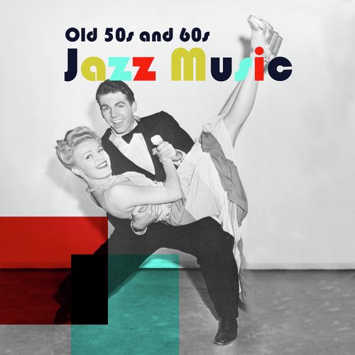 Old 50s and 60s Jazz Music (Good Music, Our Parents' Times, Dancing Shoes)