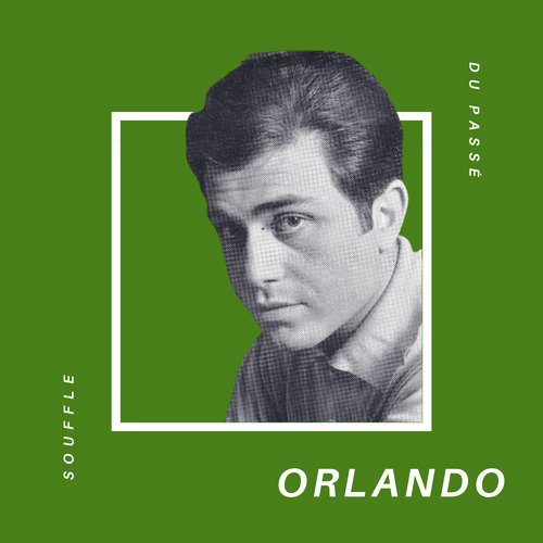Orlando - Souffle du Passé