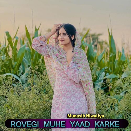 ROVEGI MUHE YAAD KARKE