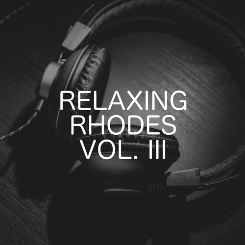 Relaxing Rhodes, Vol. 3