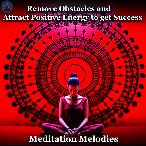 Remove Obstacles and attract Positive Energy to get Success