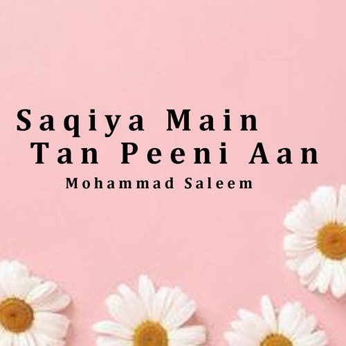 Saqiya Main Tan Peeni Aan