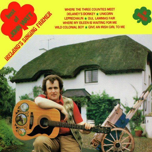The Best of John Watt - Ireland's Singing Farmer