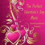 The Perfect Valentine's Day Music: Instrumental Piano