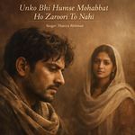 Unko Bhi Humse Mohabbat Ho Zaroori To Nahi