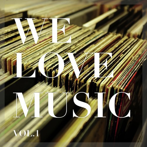 We Love Music, Vol. 1
