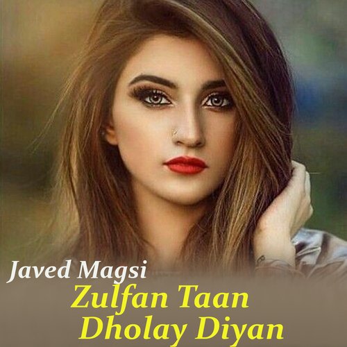 Zulfan Taan Dholay Diyan