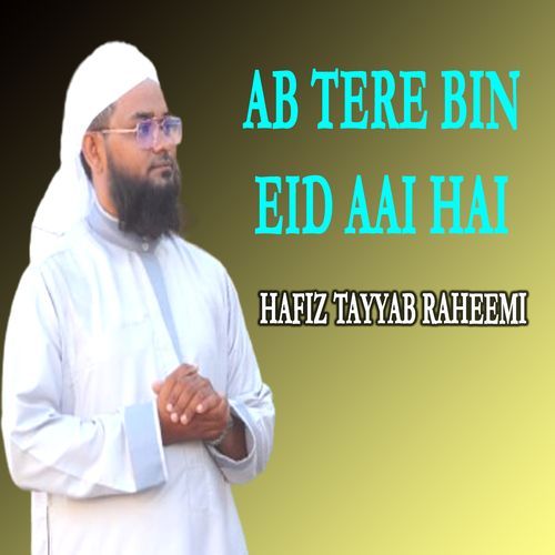 Ab Tere Bin Eid Aai Hai