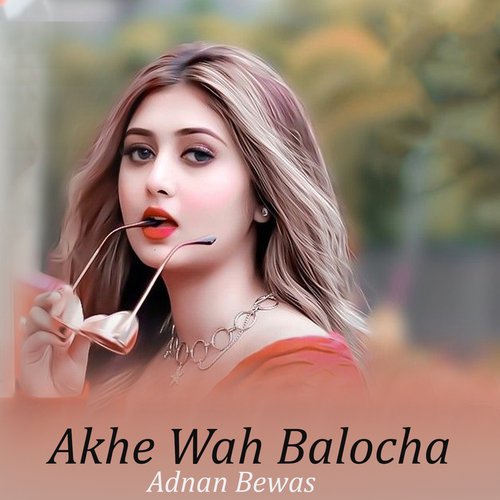 Akhe Wah Balocha