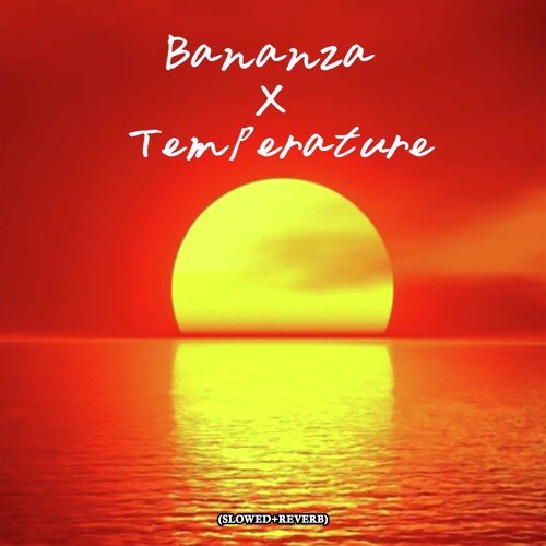 Bananza X Temperature (Slowed Reverb) Songs Download Free Online
