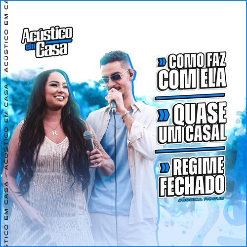 Como Faz Com Ela / Quase Um Casal / Regime Fechado (Acústico em Casa)_poster_image