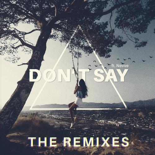 Don&#039;t Say (The Remixes)_poster_image