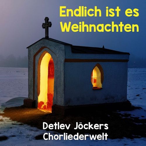 Endlich ist es Weihnachten (Detlev Jöckers Chorliederwelt) cover art