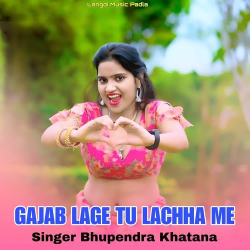 GAJAB LAGE TU LACHHA ME