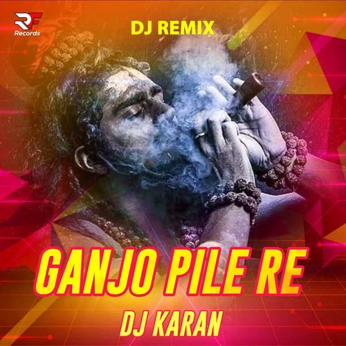 Ganjo Pile Re (DJ Remix)