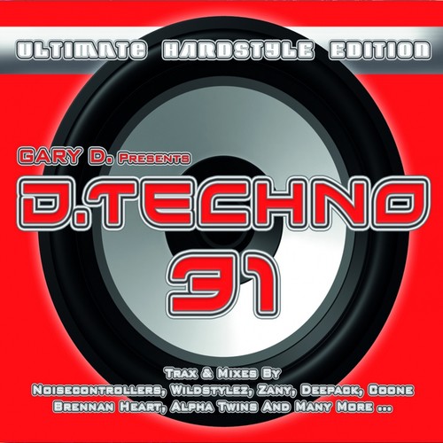 Gary D. Presents D.Techno 31 (Ultimate Hardstyle Edition)