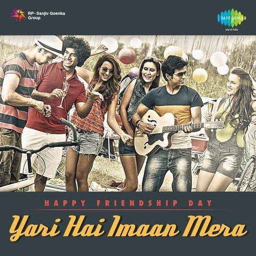 Happy Friendship Day - Yari Hai Imaan Mera