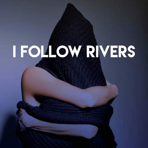 I Follow Rivers