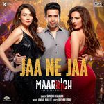 Jaa Ne Jaa (From "Maarrich")