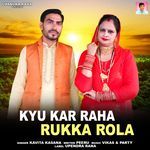 Kyu Kar Raha Rukka Rola