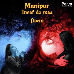 Manipuram Insaaf do Maa POEM-AFA4fiZaen8