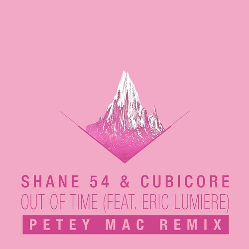 Out of Time (feat. Eric Lumiere) [Petey Mac Remix] - Single_poster_image