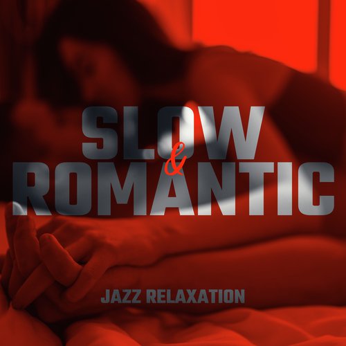 Slow & Romantic Jazz Relaxation_poster_image