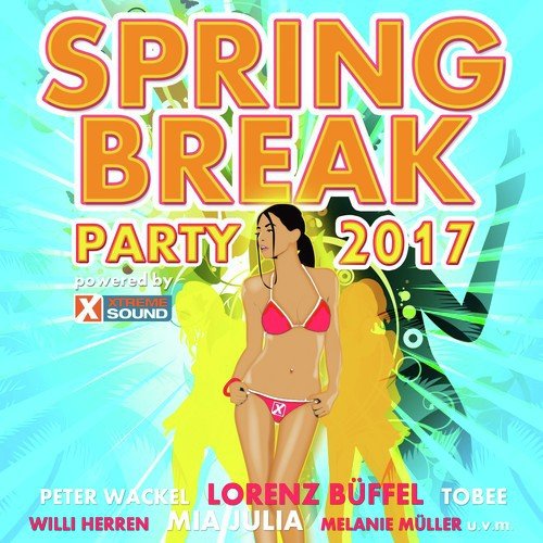 Spring Break Party 2017 Powered by Xtreme Sound