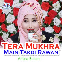 Tera Mukhra Main Takdi Rawan