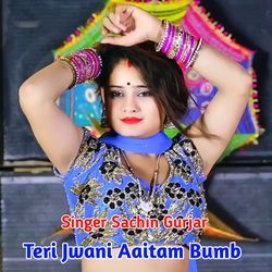 Teri Jwani Aaitam Bumb-ACIGRVkBRlw