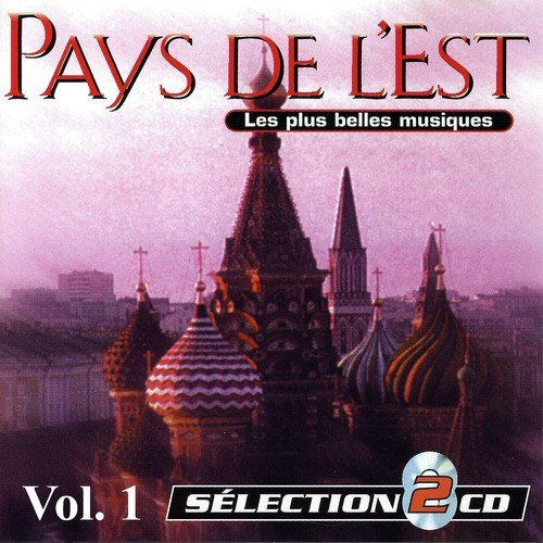 The Most Beautiful Musics Of Eastern Europe Vol. 1 (Pays De L'Est: Les Plus Belles Musiques Vol. 1)