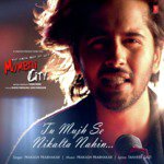 Tu Mujh Se Nikalta Nahin (From The Dark Side Of Life Mumbai City)
