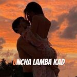 Uncha Lamba Kad (Slowed and Reverb)