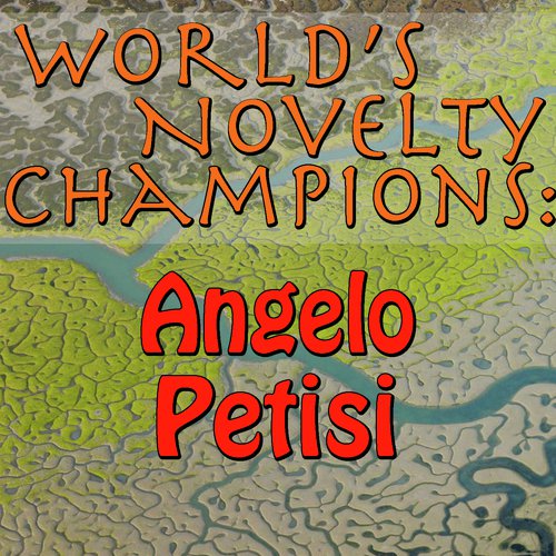 World's Novelty Champions: Angelo Petisi_poster_image